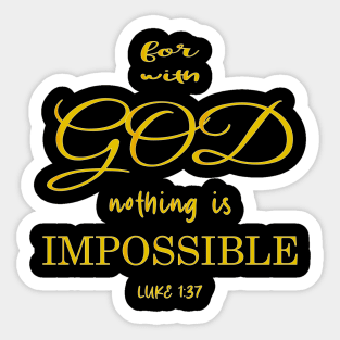 for with God nothing is impossible luke 1:37 Sticker